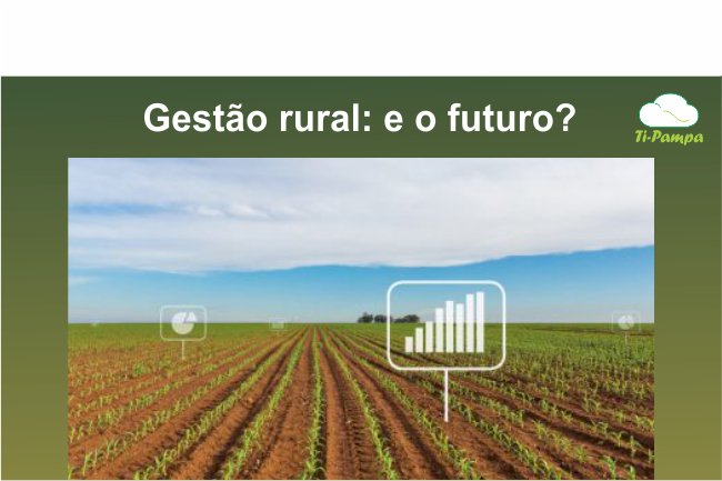 Gestão rural: o que os produtores estarão fazendo no futuro?
